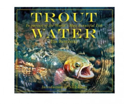 Книга Trout Water - In Pursuit Of The Worlds Most Beautiful Fish - Фото