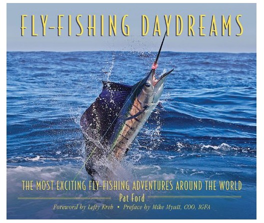 Книга Fly-Fishing Daydreams:The Most Exciting Fly-Fishing Adventures Around the World